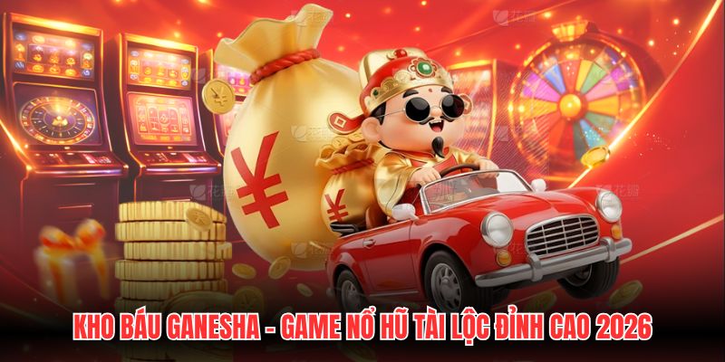 Kho Báu Ganesha - Game Nổ Hũ Tài Lộc Đỉnh Cao 2026