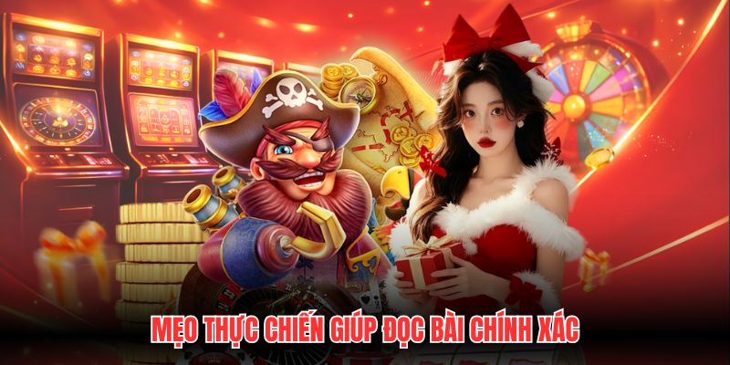 Mẹo thực chiến giúp đọc bài chính xác