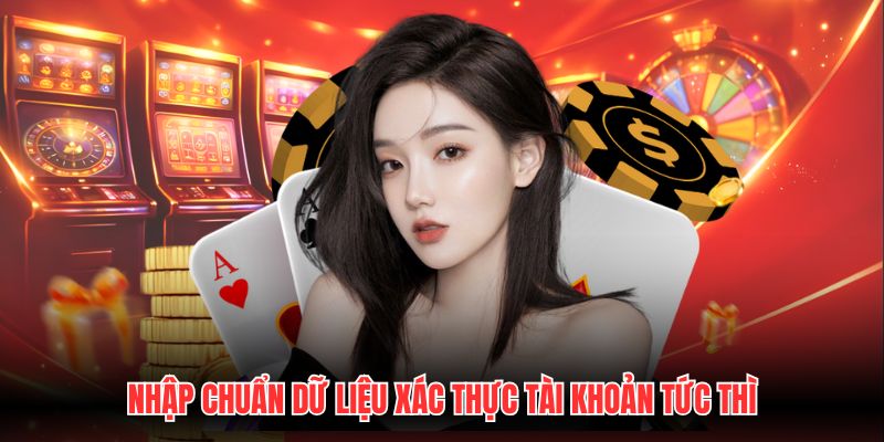 Nhập chuẩn dữ liệu xác thực tài khoản tức thì
