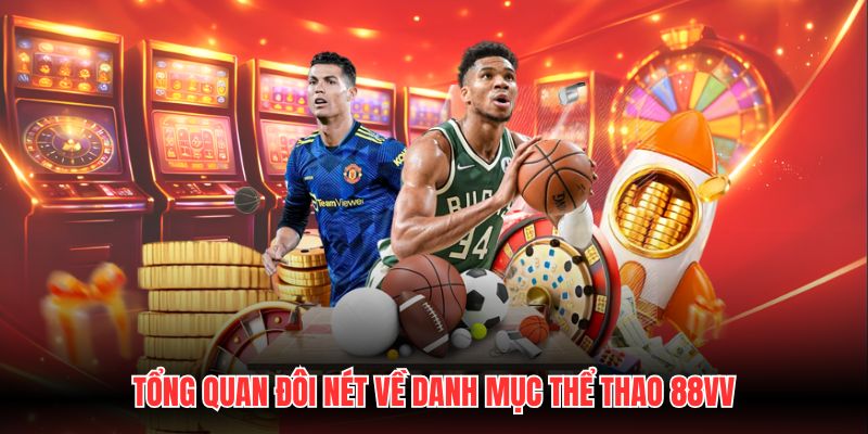 Tổng quan đôi nét về danh mục thể thao 88VV